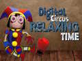 Cluiche Digital Circus Relaxing Time