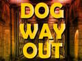 Cluiche Dog Way Out