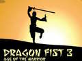 Cluiche Dragon Fist 3 Age of Warrior