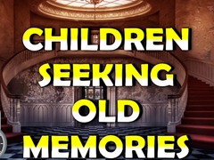 Cluiche Children Seeking Old Memories