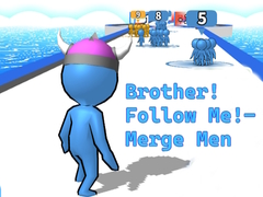 Cluiche Brother!Follow Me! - Merge Men