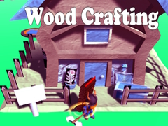 Cluiche Wood Crafting