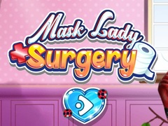 Cluiche Mask Lady Surgery
