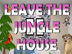 Cluiche Leave the Jungle House