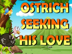 Cluiche Ostrich Seeking His Love  