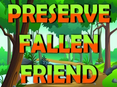 Cluiche Preserve Fallen Friend