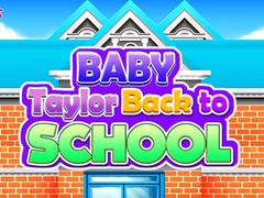 Cluiche Baby Taylor Back To School