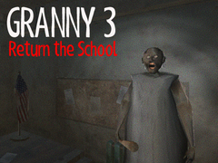 Cluiche Granny 3 Return the School