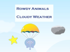 Cluiche Rowdy Animals Cloudy Weather