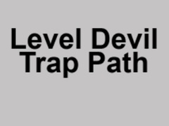 Cluiche Level Devil Trap Path