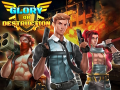 Cluiche Glory or Destruction
