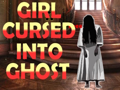 Cluiche Girl Cursed into Ghost