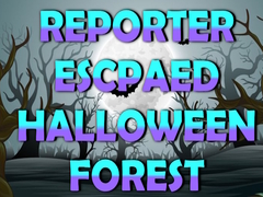 Cluiche Reporter Escaped Halloween Forest