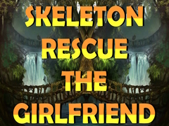 Cluiche Skeleton Rescue the Girlfriend