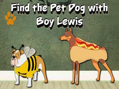 Cluiche Find the Pet Dog with Boy Lewis