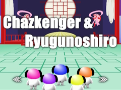 Cluiche Chazkenger & Ryugunoshiro
