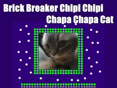 Cluiche Brick Breaker Chipi Chipi Chapa Chapa Cat