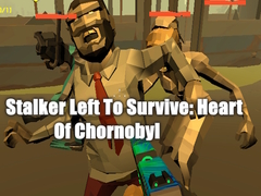 Cluiche Stalker Left To Survive: Heart Of Chornobyl