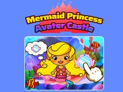 Cluiche Mermaid Princess Avater Castle