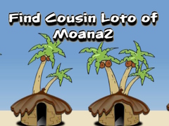 Cluiche Find Cousin Loto of Moana2