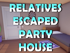 Cluiche Relatives Escaped Party House