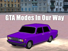 Cluiche GTA Modes In Our Way