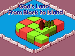 Cluiche God's Land: From Block to Island