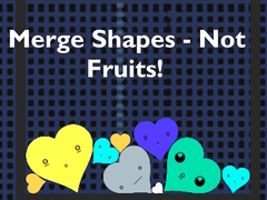 Cluiche Merge Shapes - Not Fruits!