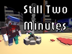 Cluiche Still Two Minutes