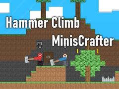 Cluiche Hammer Climb MinisCrafter