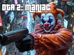 Cluiche DTA 2: Maniac