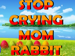 Cluiche Stop Crying Mom Rabbit