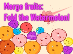 Cluiche Merge fruits: Fold the Watermelon!