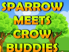 Cluiche Sparrow Meets Crow Buddies