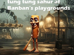 Cluiche Tung Tung Sahur at Banban Playgrounds