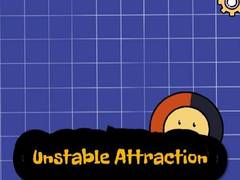 Cluiche Unstable Attraction