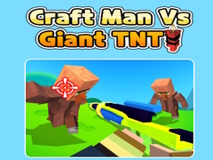 Cluiche Craft Man Vs Giant TNT