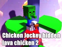 Cluiche Chicken Jockey hidden lava chicken 2