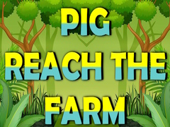 Cluiche Pig Reach The Farm