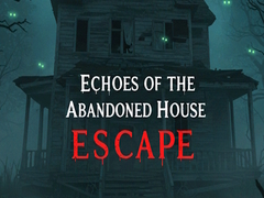 Cluiche Echoes of the Abandoned House Escape