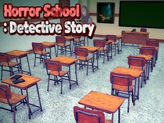 Cluiche Horror School: Detective Story