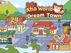 Cluiche Aha World Dream Town