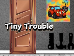 Cluiche Tiny Trouble
