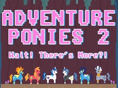 Cluiche Adventure Ponies 2: Wait! There's More?!
