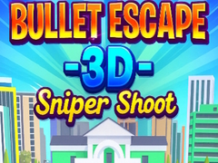 Cluiche Bullet Escape 3D Sniper Shoot