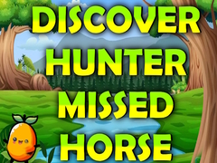 Cluiche Discover Hunter Missed Horse