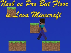 Cluiche Noob vs Pro But Floor is Lava Minecraft