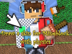 Cluiche Draw a skin for Mineblock with physics