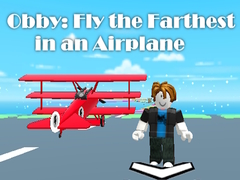 Cluiche Obby: Fly the Farthest in an Airplane