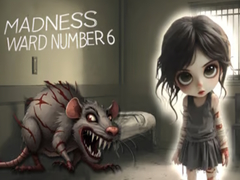Cluiche Madness Ward number 6